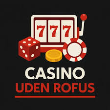 Udenlandsk Casino Uden ROFUS Din Guide til Spiloplevelser 1574849581 Udenlandsk Casino Uden ROFUS Din Guide til Spiloplevelser 1574849581