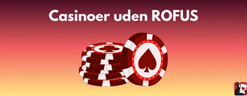 Casino Udenom ROFUS En Guide til Online Spil uden Begrænsninger